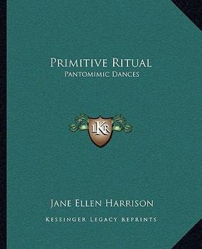 Paperback Primitive Ritual: Pantomimic Dances Book