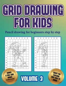 Paperback Pencil drawing for beginners step by step (Grid drawing for kids - Volume 3): This book teaches kids how to draw using grids Book