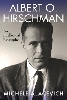 Hardcover Albert O. Hirschman: An Intellectual Biography Book