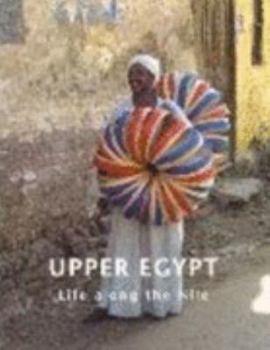 Paperback Upper Egypt: Life Along the Nile Book