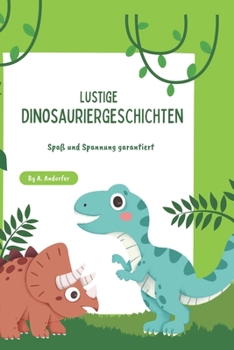 Paperback Lustige Dinosauriergeschichten: Spaß und Spannung garantiert [German] Book