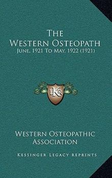 Paperback The Western Osteopath: June, 1921 To May, 1922 (1921) Book