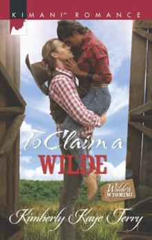 To Claim a Wilde - Book #6 of the Wilde In Wyoming