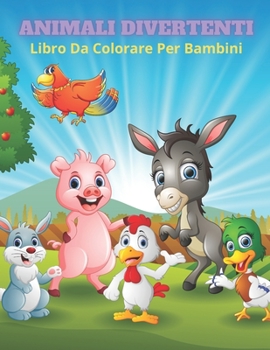 Paperback ANIMALI DIVERTENTI - Libro Da Colorare Per Bambini [Italian] Book