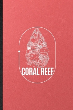 Paperback Coral Reef: Lined Notebook For Diver Coral Reef Turtle. Funny Ruled Journal For Shellfish Starfish. Unique Student Teacher Blank C Book