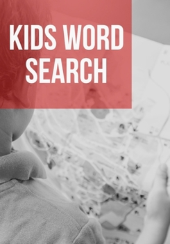 KIDS WORD SEARCH: Easy for Beginners | Adults and Kids | Family and Friends | On Holidays, Travel or Everyday | Great Size | Quality Paper | Beautiful Cover | Perfect Gift Idea