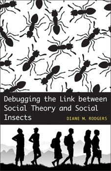 Paperback Debugging the Link Between Social Theory and Social Insects Book