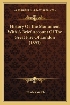 Paperback History Of The Monument With A Brief Account Of The Great Fire Of London (1893) Book