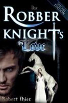 The Robber Knight's Love - Book #2 of the Robber Knight Saga