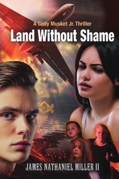 Land Without Shame: A Cody Musket Jr. Thriller