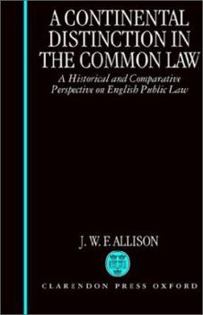 Hardcover A Continental Distinction in the Common Law: A Historical and Comparative Perspective on English Public Law Book