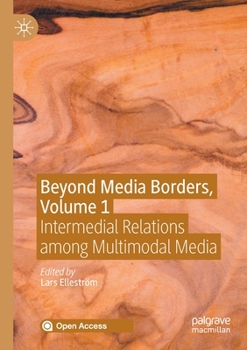 Paperback Beyond Media Borders, Volume 1: Intermedial Relations Among Multimodal Media Book