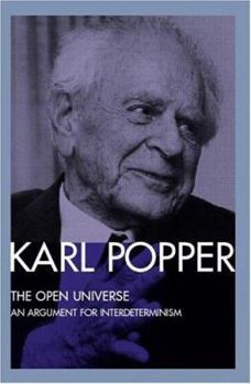 Paperback The Open Universe: An Argument for Indeterminism from the PostScript to the Logic of Scientific Discovery Book