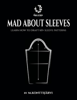 Hardcover Mad about Sleeves: Learn how to draft 60+ sleeve patterns Book