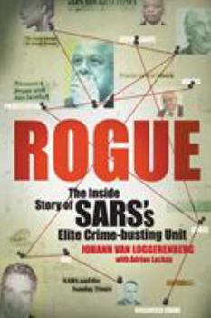 Rogue: The Inside Story of Sars's Elite Crime-Busting Unit