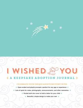 Hardcover I Wished for You: A Keepsake Adoption Journal Book