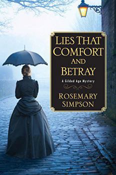 Hardcover Lies That Comfort and Betray (Gilded Age Mystery) Book