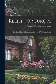 Paperback Relief for Europe: the First Phase of Reconstruction: an NPA Group Study. Book