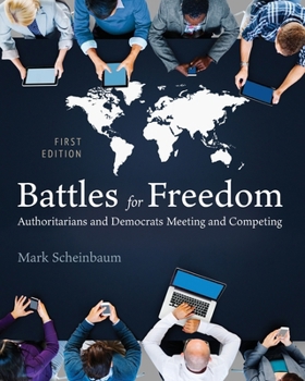 Paperback Battles for Freedom: Authoritarians and Democrats Meeting and Competing Book