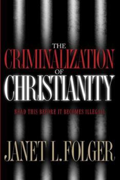 Hardcover The Criminalization of Christianity Book