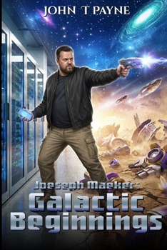 Paperback Joeseph Maeker: Galactic Beginnings Book