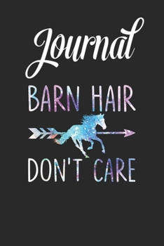 Journal: Barn Hair Dont Care Love Horse Riding Equestrian Rider Girl Blank Ruled Line College Journal Notebook Size for Diary Student Teacher Friend with 120 Pages of 6inx9in Blank Paper
