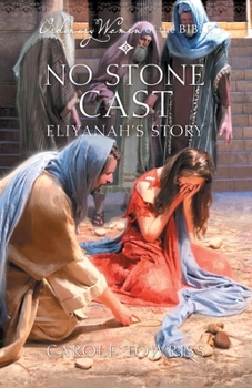 No Stone Cast: Eliyanah's Story (Ordinary Women of the Bible) - Book  of the Ordinary Women of the Bible