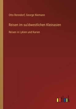 Paperback Reisen im su&#776;dwestlichen Kleinasien: Reisen in Lykien und Karien [German] Book