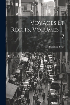 Paperback Voyages Et Récits, Volumes 1-2 [French] Book