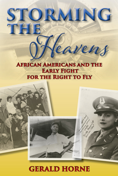 Paperback Storming the Heavens: African Americans and the Early Fight for the Right to Fly Book
