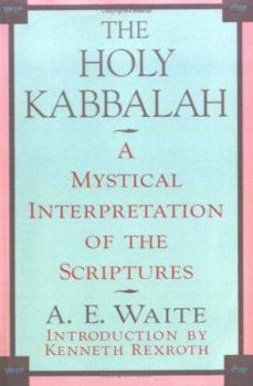 Paperback The Holy Kabbalah: A Mystical Interpretation of the Scriptures Book