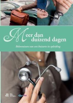 Paperback Meer Dan Duizend Dagen: Belevenissen Van Een Huisarts in Opleiding [Dutch] Book