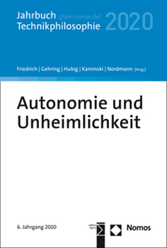 Paperback Autonomie Und Unheimlichkeit: Jahrbuch Technikphilosophie 2020 [German] Book