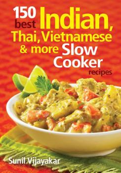 Paperback 150 Best Indian, Thai, Vietnamese and More Slow Co Book