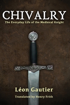 Paperback Chivalry: The Everyday Life of the Medieval Knight Book