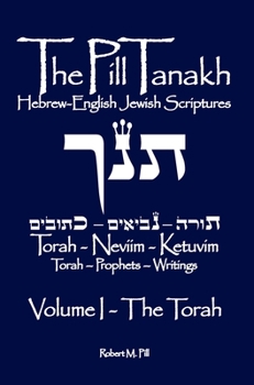 Hardcover The Pill Tanakh: Hebrew English Jewish Scriptures, Volume I - The Torah Book