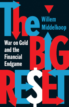 Paperback The Big Reset: War on Gold and the Financial Endgame Book