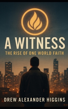 A Witness – Book 1: The Rise of One World Faith
