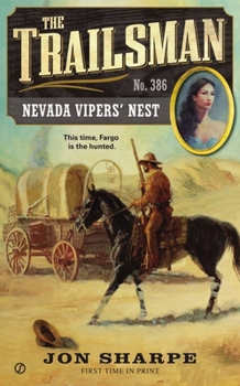 Nevada Vipers' Nest - Book #386 of the Trailsman