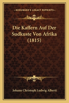 Paperback Die Kaffern Auf Der Sudkuste Von Afrika (1815) [German] Book