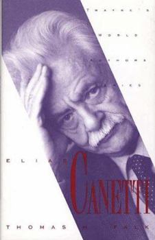 Elias Canetti: Twayne's World Authors, Twas 843 (Twayne's World Authors Series)