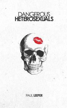 Paperback Dangerous Heterosexuals Book