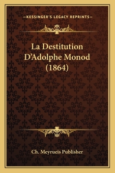 La Destitution D'Adolphe Monod (1864)