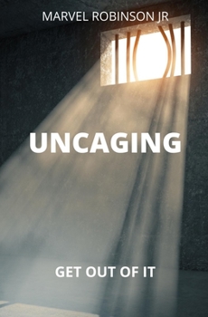 Paperback Uncaging: Get Out of It Book