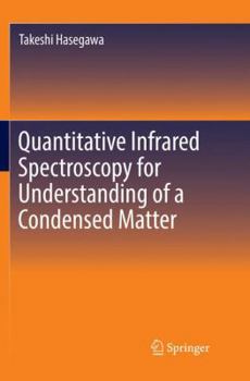 Paperback Quantitative Infrared Spectroscopy for Understanding of a Condensed Matter Book