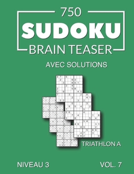 Paperback 750 Sudoku Brain Teaser Triathlon A avec solutions Niveau 3 Vol. 7 [French] Book
