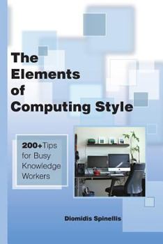 Paperback The Elements of Computing Style: 200+ Tips for Busy Knowledge Workers Book
