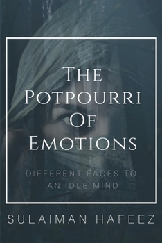 Paperback The Potpourri of Emotions-Different Faces to an Idle Mind Book