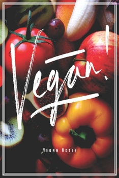 Vegan - Vegan Notes: Vegan Notebook Journal Diary Planner (Ruled Paper, 120 Lined Pages, 6 x 9) Gift For Vegans & Veggie Awareness