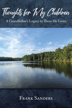 Paperback Thoughts for My Children: A Grandfather's Legacy to Those He Loves Book